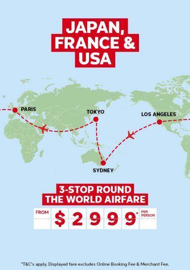 Japan, France & USA - 3-stop round the world airfare | from $2,999* per person | *T&Cs apply. Displayed fare excludes Online Booking Fee & Merchant Fee.