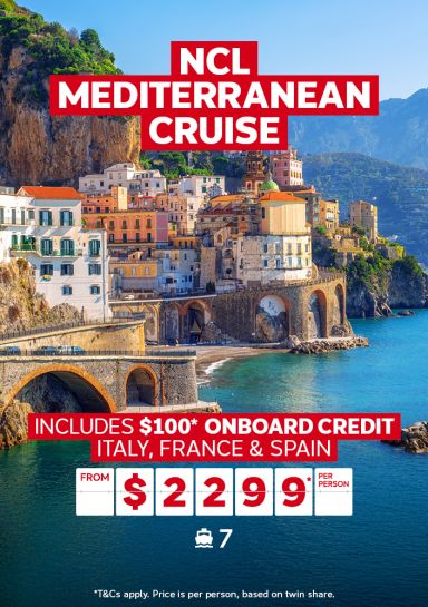 NCL Mediterranean Cruise | includes $100* onboard credit. Italy, France & Spain - from $2,299* per person | *T&Cs apply. Price is per person, based on twin share