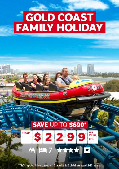 Gold Coast family holiday | Save up to $690* - from $2299* per family of 4 | *T&CS apply. price based on 2 adults & 2 children ages 2-11 years.
