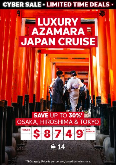 Luxury Azamara Japan Cruise. Save up to 30%* Osaka, Hiroshima & Tokyo from $8749* per person