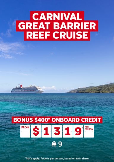 Carnival Great Barrier Reef cruise | bonus $400* onboard credit - from $1,319* per person | *T&Cs apply. Price is per person, based on twin share