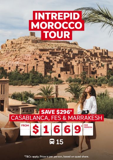 Intrepid Morocco Tour. Save $296* Casablanca, Fes & Marrakesh from $1669* per person