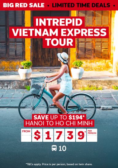 Intrepid Vietnam Express Tour. Save up to $194* Hanoi to Ho Chi Minh from $1739* per person
