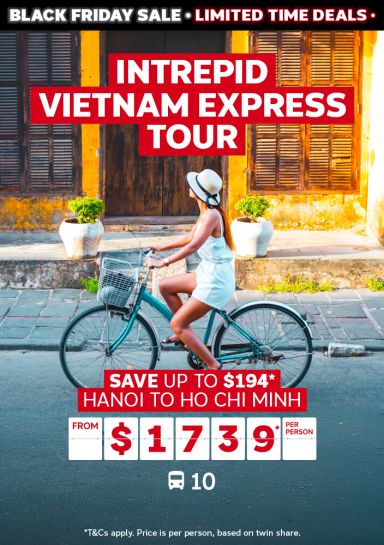 Intrepid Vietnam Express Tour. Save up to $194* Hanoi to Ho Chi Minh from $1739* per person