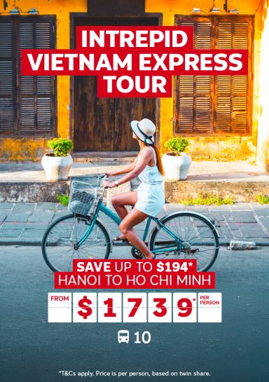 Intrepid Vietnam Express Tour. Save up to $194* Hanoi to Ho Chi Minh from $1739* per person