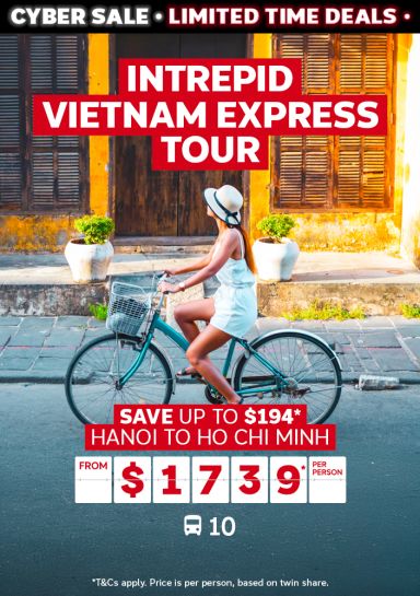 Intrepid Vietnam Express Tour. Save up to $194* Hanoi to Ho Chi Minh from $1739* per person