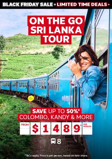 On the go Sri Lanka Tour. Save up to 50%* Colombo, Kandy & more from $1489* per person