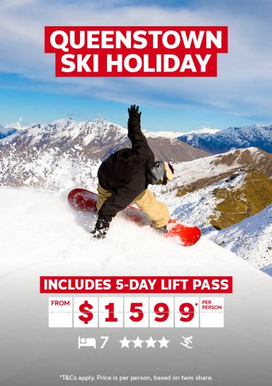 Queenstown Ski Holiday | includes 5-day lift pass. From $1599* per person | *T&Cs apply. Price is per person, based on twin share.