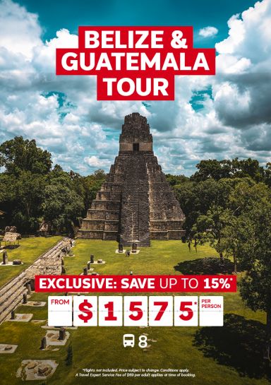 Belize and Guatemala Tour From $1575* Per Person | Save up to 15%*
