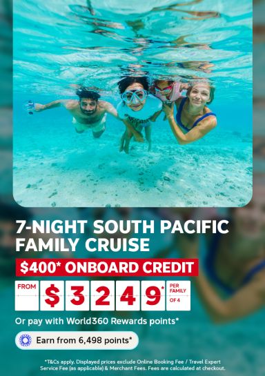 7 night south pacific family cruise $400 onboard credit from $3249 per family of 4