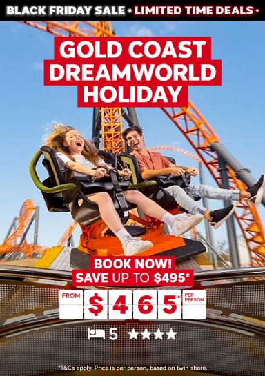 Gold Coast Dreamworld Holiday. Book now! Save up to $495* from $465* per person