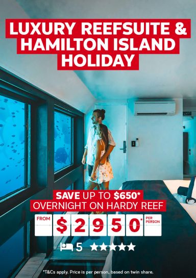 Luxury Reefsuite & Hamilton Island Holiday. Save up to $650* Overnight on Hardy Reef from $2950* per person