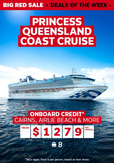 Princess Queensland Coast Cruise. Onboard credit* Cairns, Airlie Beach & more from $1279* per person