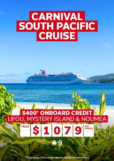 Carnival South Pacific cruise. $400* onboard credit. Lifou, Mystery Island & Noumea from $1079* per person