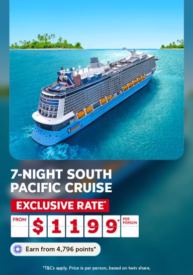 7-night South Pacific | Exclusive rate - from $1,199* per person | Earn from 4,796 points* | *T&Cs apply. Price is per person, based on twin share | Royal Caribbean cruise ship