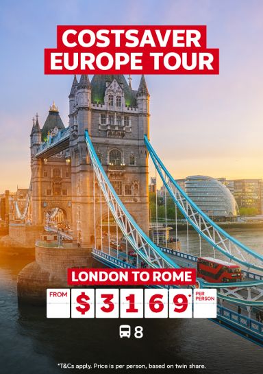 Costsaver Europe tour | London to Rome - from $3,169* per person | *T&CS apply. Price is per person, based on twin share.
