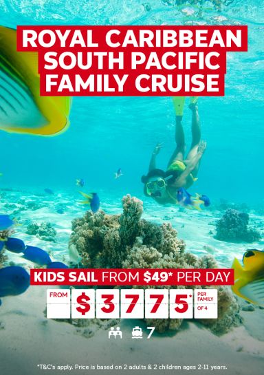 Royal Caribbean South Pacific Family Cruise | kids sail from $49* per day - from $3775* per family of 4 | *T&Cs apply. Price is based on 2 adults & 2 kids ages 2-11 years.