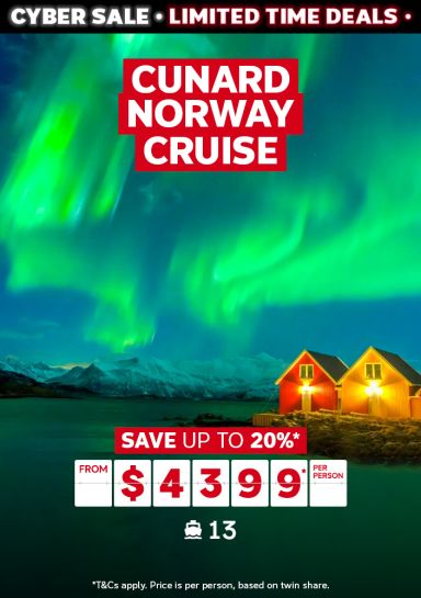 Cunard Norway Cruise. Save up to 20%* from $4399* per person