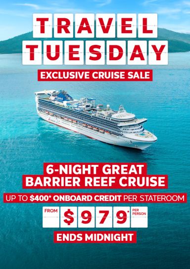 Travel Tuesday - exclusive cruise sale. 6-night Great Barrier Reef Cruise | up to $400* onboard credit per stateroom. From $979* per person | Ends midnight