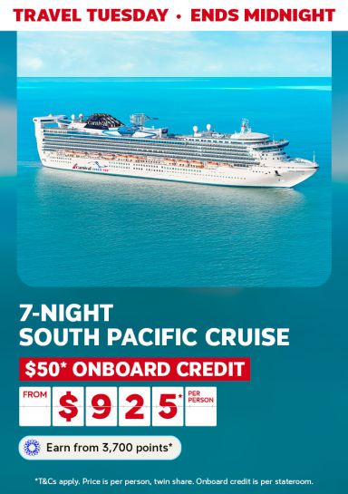 Travel Tuesday - ends midnight | 7-night South Pacific cruise. $50* onboard credit - from $925* per person | Earn from 3,700 points* | *T&Cs apply. Price is per person, twin share. Onboard credit is per stateroom | Carnival cruise ship at sea