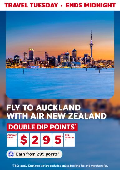 Travel Tuesday - ends midnight | fly to Auckland - double dip points. One way from $295* per person - Earn from 295 points* *T&Cs apply. Displayed airfare excludes Online Booking Fee & Merchant Fee.