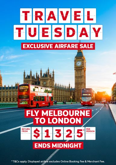 Travel Tuesday - exclusive airfare sale | fly Melbourne to London - return from $1,325* per person | ends midnight
