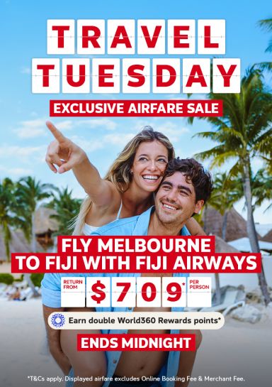 Travel Tuesday - exclusive airfare sale | Fly Melbourne to Fiji with Fiji Airways. Return from $709* per person | Earn double World360 rewards points* | ENDS MIDNIGHT | *T&CS apply. Displayed airfare excludes Online Booking Fee & Merchant Fee.