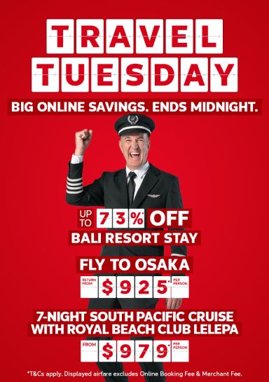 Travel Tuesday - big online savings. Ends midnight | up to 73%* off Bali Resort Stay | Fly to Osaka return from $925* per person | Earn points on all travel*