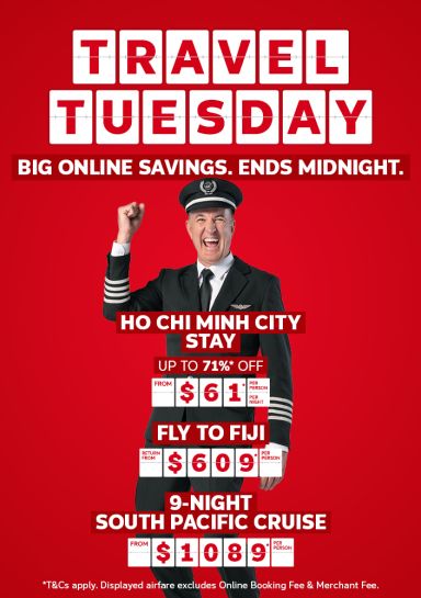 Travel Tuesday - big online savings. Ends midnight | Ho Chi Minh City stay - up to 71%* off. From $61* per person per night | fly to Fiji - return from $609* per person | 9-night South Pacific cruise - from $1089* per person | *T&Cs apply. Displayed Airfare excludes Online Booking Fee & Merchant Fee.