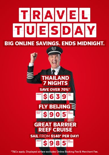 Travel Tuesday - big online savings. Ends midnight | Thailand 7 nights - save over 70%*. From $639* for two | Fly Beijing return from $905* per person | Great Barrier Reef Cruise - sail from $140* per day! from $985* per person | *T&Cs apply. Displayed airfare excludes Online Booking Fee & Merchant Fee.