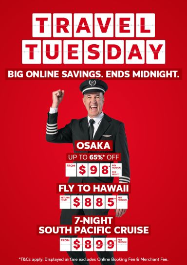 Travel Tuesday - big online savings. Ends midnight | Osaka up to 65%* off - from $98* per person per night | fly to Hawaii - return from $885* per person | 7-night South Pacific cruise from $899* per person | *T&Cs apply. Displayed airfare excludes Online Booking Fee & Merchant Fee.