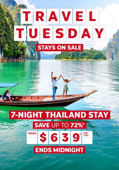 Travel Tuesday | stays on sale | 7-night Thailand stay - save up to 72%*. From $639* for two | ends midnight