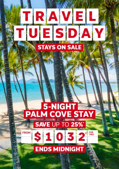 Travel Tuesday - stays on sale | 5-night Palm Cove stay - save up to 25%* | from $1,032* for two. Ends midnight