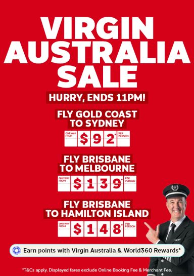 Virgin Australia Flight deals including Gold Coast to Sydney one way from $92, Brisbane to Melbourne one way from $139 and Brisbane to Hamilton Island one way from $148