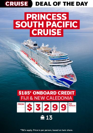 Princess South Pacific cruise. $185* onboard credit. Fiji & New Caledonia from $3299* per person