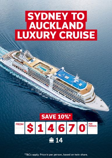 Sydney to Auckland Luxury cruise - save 10%* | from $14,670* per person | *T&Cs apply. Price is per person, based on twin share