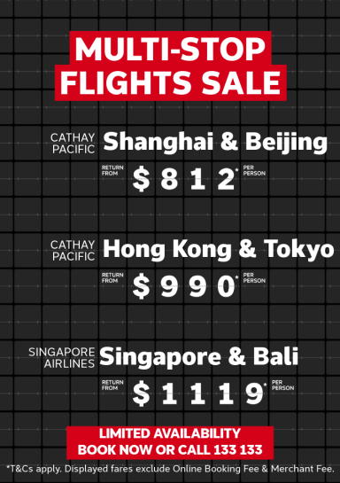 Multi-stop flights sale. Cathay Pacific Shanghai & Beijing return from $812* per person, Hong Kong & Tokyo return from $990* per person, Singapore Airlines Singapore & Bali return from $1119* per person