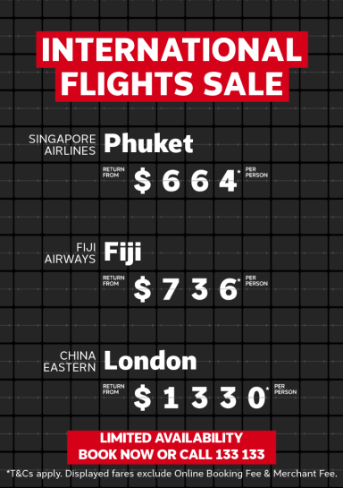 International flights sale. Singapore Airlines Phuket return from $664* per person, Fiji Airways Fiji return from $736* per person, China Eastern London return from $1330* per person