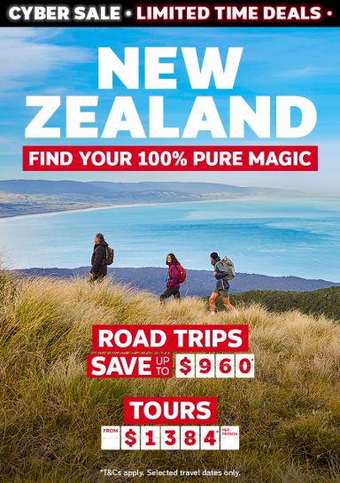New Zealand. Find your 100% pure magic. Road Trips save up to $960*, cruises save up to 60%* on the 2nd guest, tours from $1384* per person