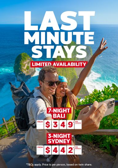Last minute stays. Travel in Dec & Jan. 7-night Bali from $349* per person, 3-night Sydney from $442* per person, 5-night Gold Coast from $609* per person