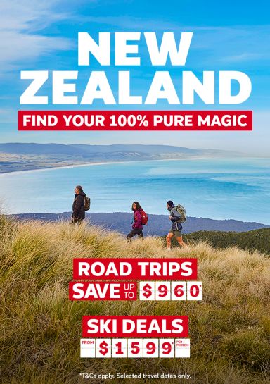 New Zealand. Find your 100% pure magic. North Island save up to $960*, South Island save up to $510*, ski deals from $1599* per person