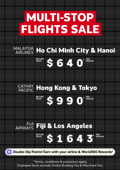 Multi-stop flights sale. Malaysia Airlines Ho Chi Minh City & Hanoi return from $640* per person, Cathay Pacific Hong Kong & Tokyo return from $990* per person, Fiji Airways Fiji & Los Angeles return from $1643* per person