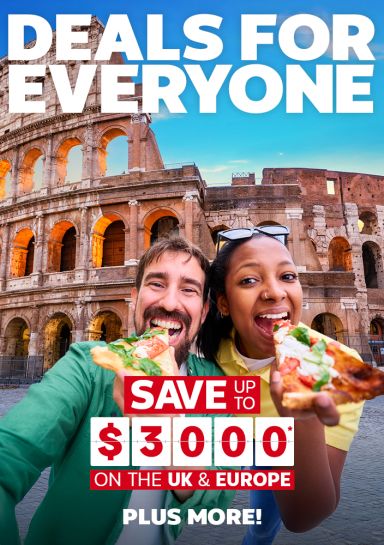 Deals for everyone | save up to $3000* on the UK & Europe plus more!