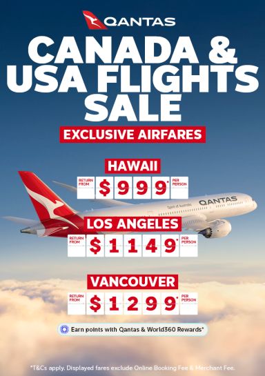 Qantas Canada & USA Flights Sale - exclusive Airfares | Hawaii - return from $999* per person | Los Angeles - return from $1,149* per person | Vancouver - return from $1,299* per person | Earn points with Qantas & World360 Rewards* | *T&CS apply. Displayed fares exclude Online Booking Fee & Merch Fee. | Qantas plane flying through clouds