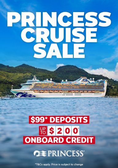 Princess Cruise Sale | $99* deposits, Up to $200* onboard credit | *T&Cs apply. Price is subject to change | Princess cruise ship near an island