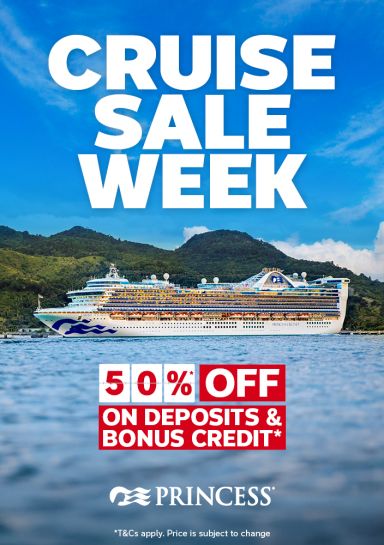 Cruise Sale Week - 50%* off on deposits & bonus credit* | Princess | *T&CS apply. Price is subject to change.