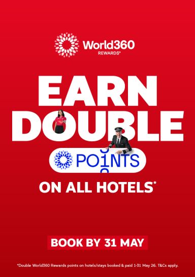 Earn double points on all hotels* Book by 31 May | *Double World360 Rewards points on hotels/stays booked & paid 1-31 May 26. T&Cs apply.