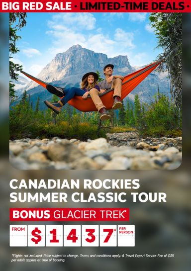 Canadian Rockies Summer Classic tour from $1437* per person | Bonus glacier trek*