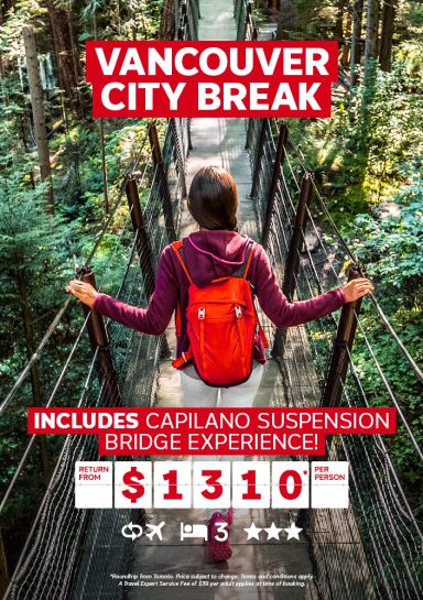 3-night Vancouver City Break from $1310* per person | Includes Capilano Suspension Bridge experience!