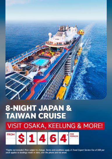 8-night Japan and Taiwan cruise from $1464* per person | Visit Osaka, Keelung and more